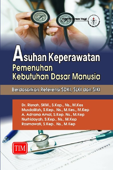 Asuhan Keperawatan Pemenuhan Kebutuhan Dasar Manusia Berdasarkan Referensi SDKI SLKI dan SIKI.dgt